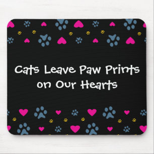 Cats Leave Paw Prints on Our Hearts Mouse Pad