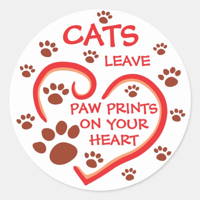 Cats Leave Paw Prints On Your Heart Classic Round Sticker (Front)