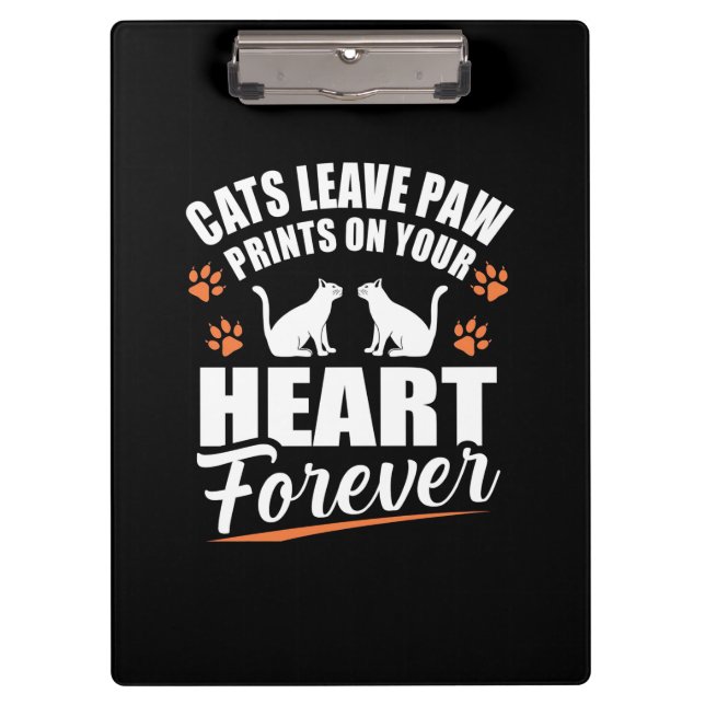 Cats Leave Paw Prints On Your Heart Clipboard (Front)