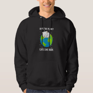 CATS LIVE HERE  SAVE THE PLANET  Cat Motiv Design Hoodie