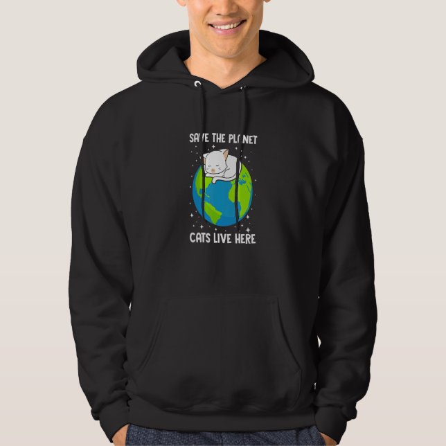 CATS LIVE HERE  SAVE THE PLANET  Cat Motiv Design Hoodie (Front)
