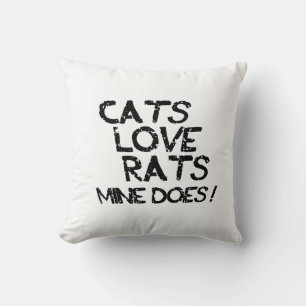 Cats Love Rats. Mine Does. Cushion