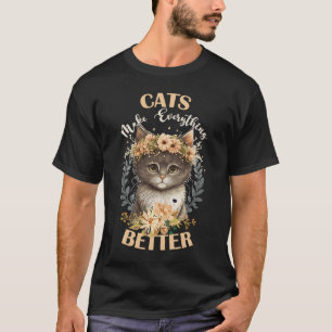 Cats Make Everything Better Flower Crown Animal Q T-Shirt