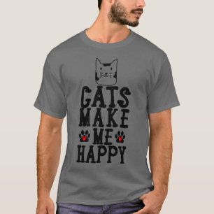 Cats Make Me Happy1 T-Shirt