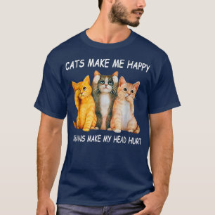 Cats Make Me Happy Humans Make My Head Hurt Cat lo T-Shirt
