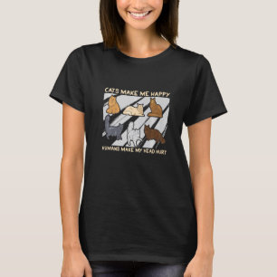 Cats Make Me Happy Humans Make My Head Hurt Cats   T-Shirt