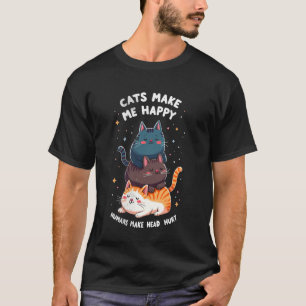 Cats Make Me Happy Humans Make My Head Hurt Funny T-Shirt