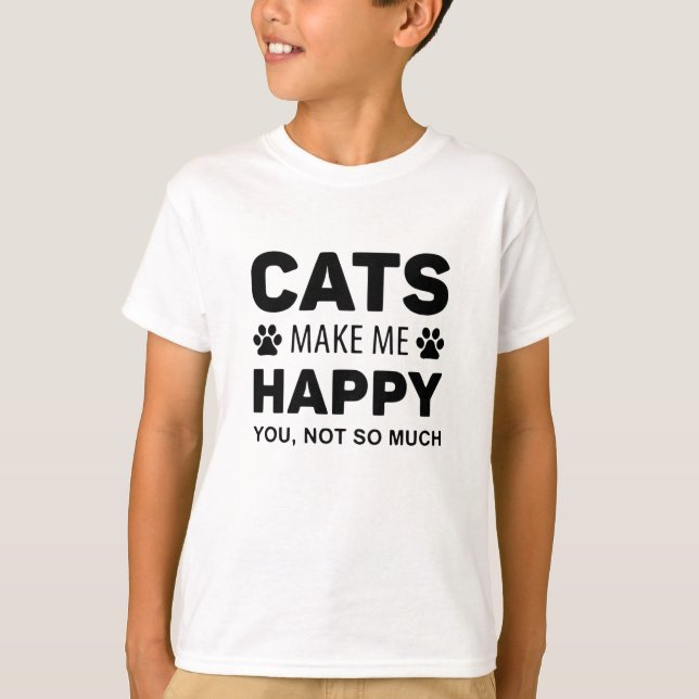 Cats make me Happy T-Shirt (Front)