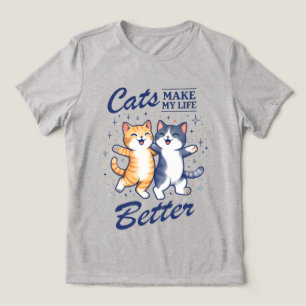 Cats Make My Life Better – Women’s T‑Shirt Tri-Blend Shirt