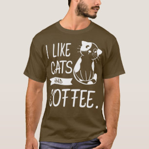 Cats Mother Father I Like Cats And Coffee Drunk T-Shirt