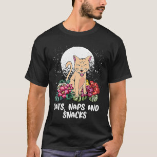 Cats Naps and Snacks Cat  Sayings Kitten Quotes Ca T-Shirt