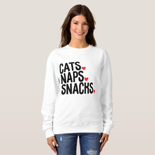 Cats Naps Snacks - Cat lovers       Sweatshirt (Front Full)