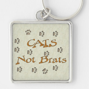 Cats Not Brats Key Ring