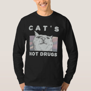 Cats Not Drugs  Cat  for Women and Men T-Shirt