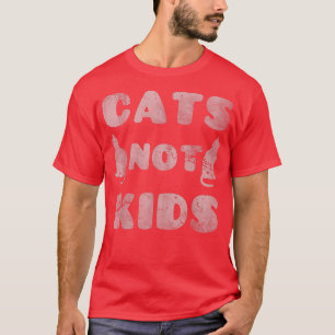 Cats Not Kids Funny Quotes Cat Humour Sayings T-Sh T-Shirt