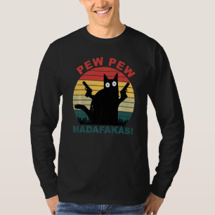 Cats  Pew Pew Madafakas Cat T-Shirt