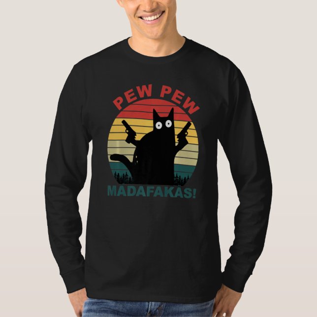 Cats  Pew Pew Madafakas Cat T-Shirt (Front)