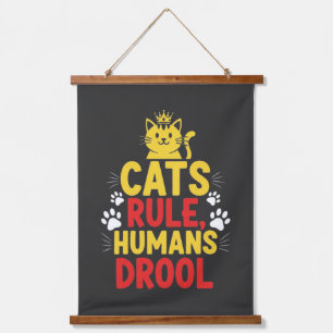 Cats Rule, Humans Drool Hanging Tapestry