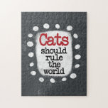 Cats Should Rule The World Jigsaw Puzzle<br><div class="desc">A cute typographic design that says "Cats Should Rule The World".  It's black and red text on a white rectangle with funky,  playful dots surrounding it sits  on a solid,  textured grey background.</div>