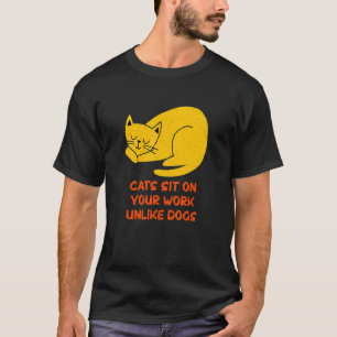 Cats Sit on Your Work Cat Mum WFH Cat Dad Work Fro T-Shirt