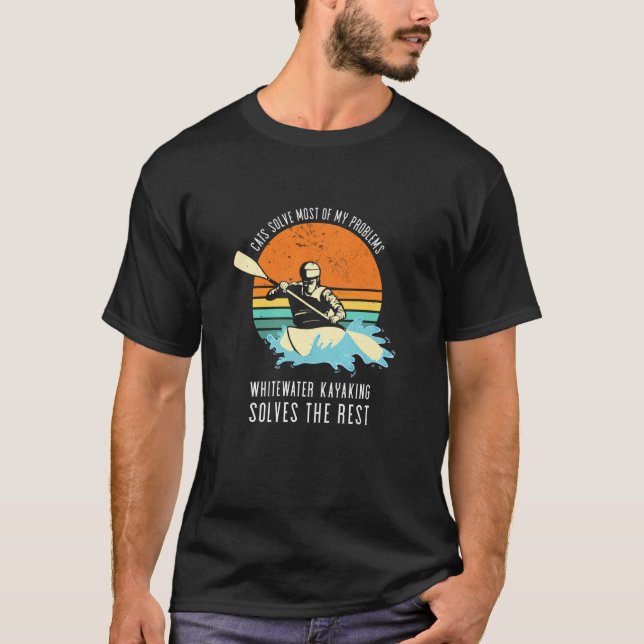 Cats Solves Most of My Problems Whitewater Kayakin T-Shirt (Front)