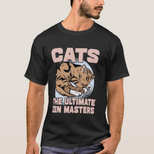Cats The Ultimate Zen Masters Cat Dad T-Shirt