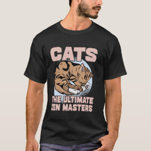 Cats The Ultimate Zen Masters Cat Dad T-Shirt