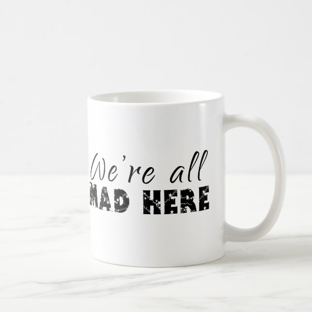 Cats - We're All Mad Here Coffee Mug (Right)