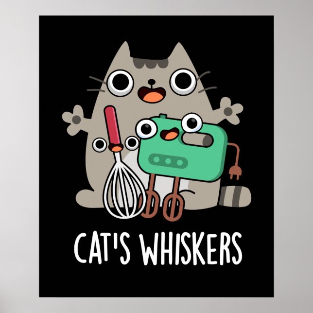 Cat's Whiskers Funny Baking Pun Dark BG Poster (Front)