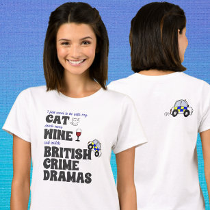 Cats, Wine, and British Crime Dramas T-Shirt
