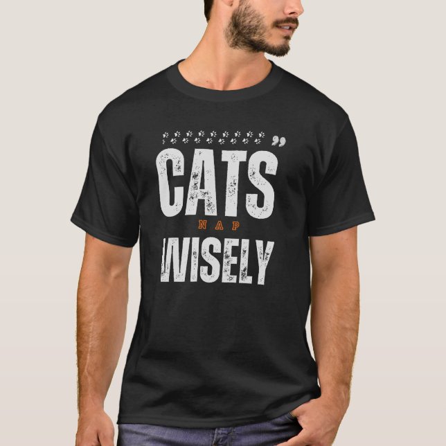 Cats Wisdom Unleashed Nap Wisely Design Wise Felin T-Shirt (Front)