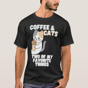 Cats With A Cup of Coffee Two of My Favorite Thing T-Shirt