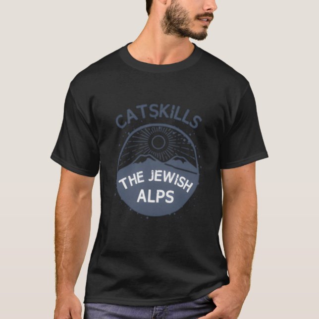 Catss The Jewish Alps Upstate New York Mountains C T-Shirt (Front)