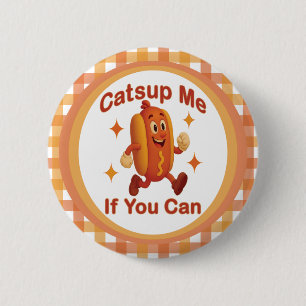 Catsup Me If You Can Funny Hot Dog – Ketchup Pun 6 Cm Round Badge