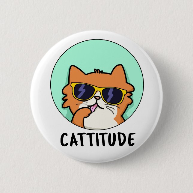 Cattitude Cute Attitude Cat Pun 6 Cm Round Badge (Front)