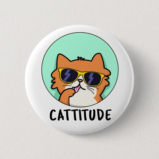 Cattitude Funny Attitude Cat Pun 6 Cm Round Badge (Front)