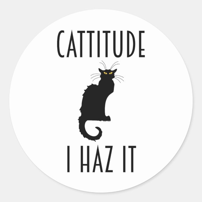 Cattitude - I Haz It Classic Round Sticker (Front)
