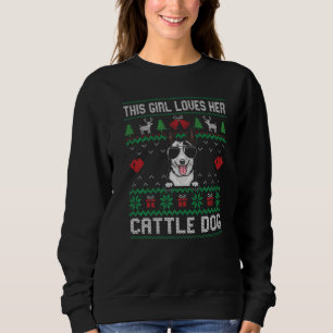 Cattle Dog Girl Cool Ugly Christmas for Dog Mom Pr Sweatshirt