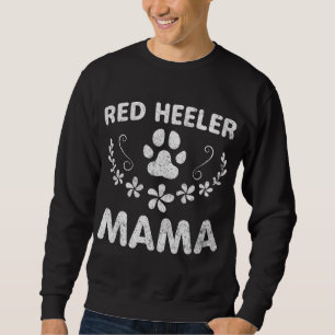 Cattle Dog Lover Owner Funny Dog Mum Gifts Red Hee Sweatshirt