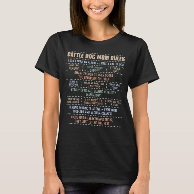 Cattle Dog Mom Rules T-Shirt (Front)