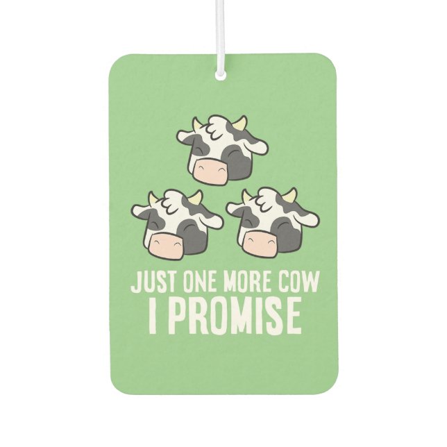 cattle farmer just one more cow i promise  cow  car air freshener (Front)