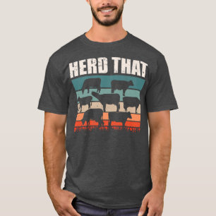 Cattle Farming I Cow Farming Farmer Pun I Herd Tha T-Shirt