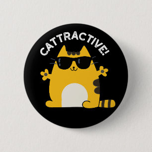 Cattractive Funny Attractive Cat Pun Dark BG 6 Cm Round Badge
