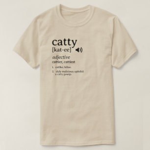 Catty Definition Dictionary T-Shirt