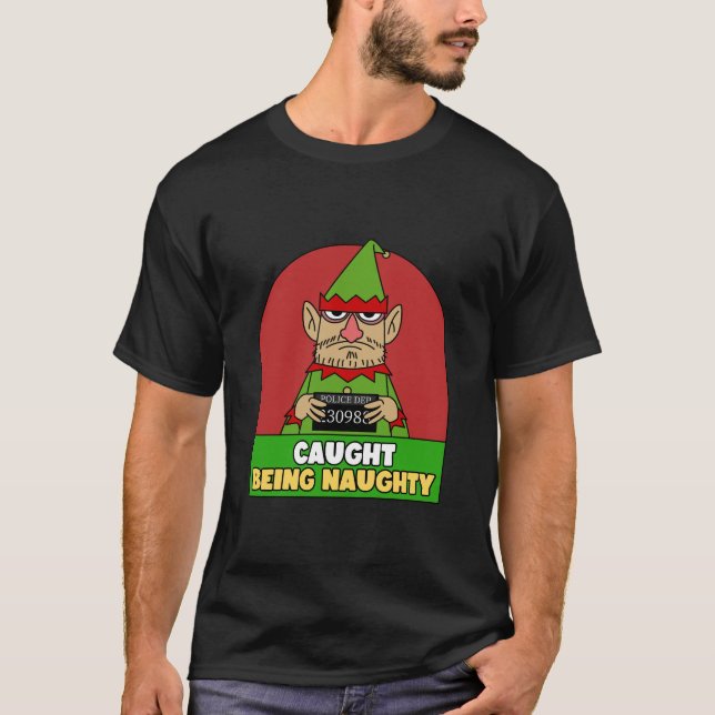 CAUGHT BEING NAUGHTY T-Shirt (Front)