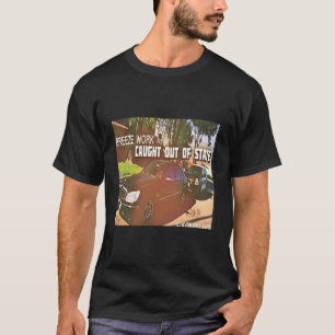 Caught Out Of State T-Shirt