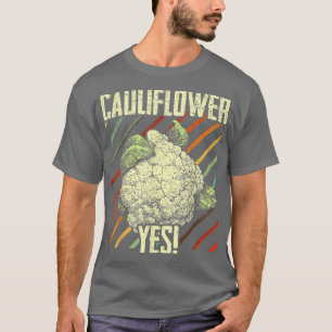 Cauliflower Yes Funny Vegetable Gardener  329 T-Shirt