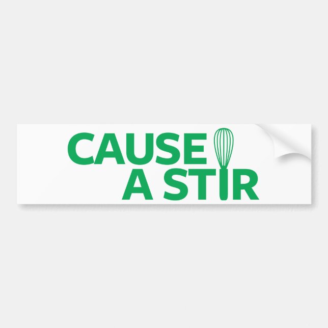 Cause a Stir Bumper Sticker (Front)