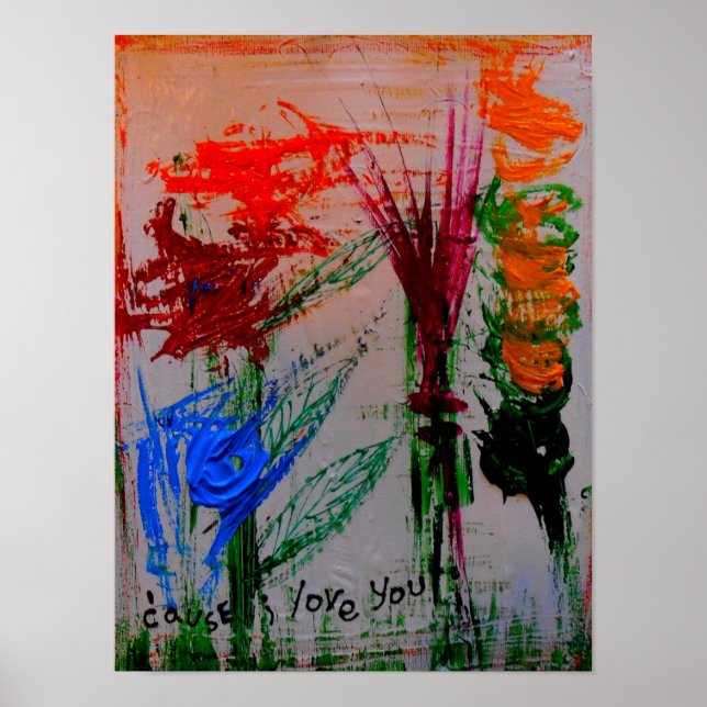 "cause i love you" abstract posters (Front)