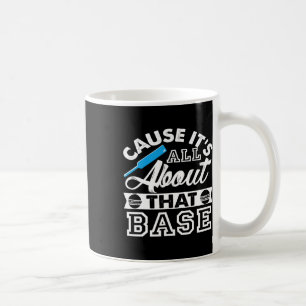 Cause Its All About That Se Funny Cricket Humor Coffee Mug